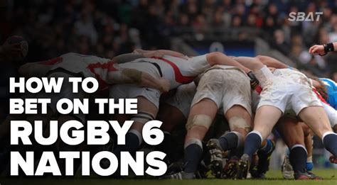 How to Bet on the Six Nations .